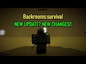 New update backrooms:survival.