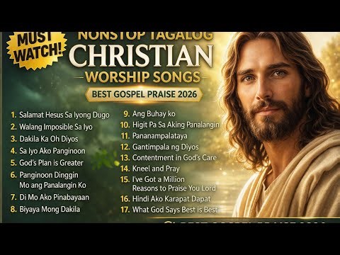 Most Loved Tagalog Christian Songs Best Praise & Worship 2026 #tagalogchristiansongs #christianmusic