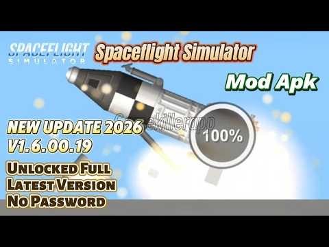 Spaceflight Simulator Mod Apk 1.6.00.19 | Unlocked Full Free Shopping | Latest Version 2026