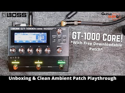 BOSS GT-1000 Core (Unboxing & Clean Ambient Patch Playthrough)