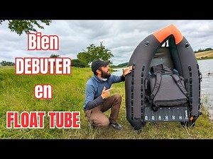 COMMENT (BIEN) DEBUTER la PÊCHE en FLOAT TUBE?
