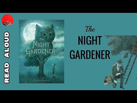 The Night Gardener - Read Aloud Children Book