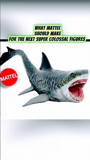What Should Mattel Really Do With Super Colossal Figures?, #jurassicworld #mattel #megalodon