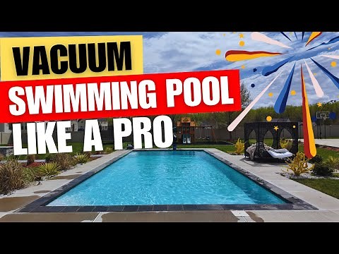 How To Vacuum Any Swimming Pool (A-Z GUIDE)