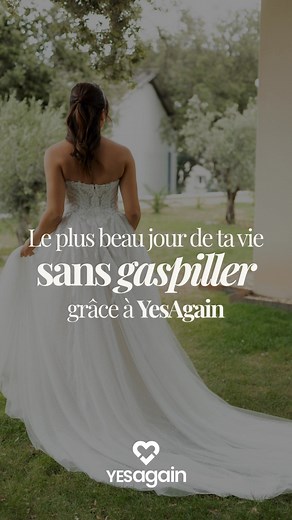 🌿 Un mariage, plusieurs vies avec YesAgain. 💍 Achetez en seconde main. ✨ Revendez après, sans prise de tête. | YesAgain.app