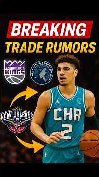 3 NBA Teams Linked to LaMelo Ball in Growing Trade Rumors.