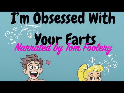 I’m Obsessed With Your Farts