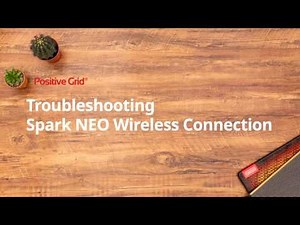 Spark NEO - Troubleshooting Wireless Connection