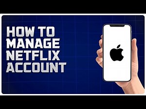 How to Manage Netflix Account on iPhone