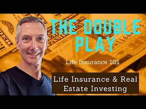 Life Insurance 101 - A Beginner's Guide for Real Estate Investors Interested in The Double Play