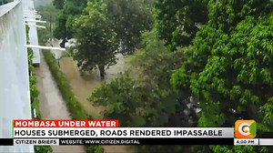 14K views · 450 reactions | Mombasa under water: Crisis in Mombasa County as floods wreak havoc Houses submerged, roads rendered impassable Rescue teams deployed to flooded areas #CitizenBrief | Citizen TV Kenya | Facebook