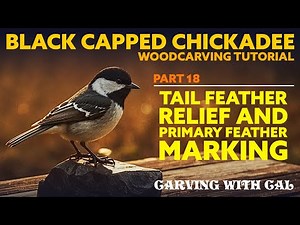 Carve a Black Capped Chickadee with Cal Stewart - Part 18 | Bird Wood Carving Tutorial Series