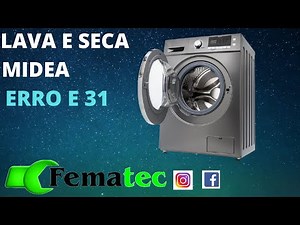 Erro E 31 lava e seca midea