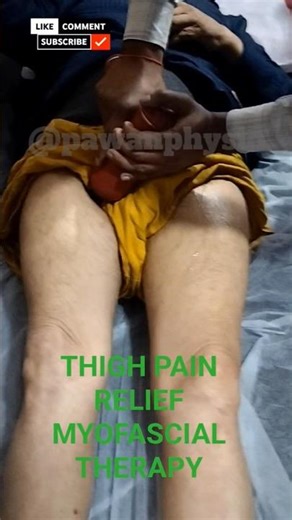 Thigh Pain Relief with Myofascial Therapy | Physiotherapy Treatment #physiotherapist #painrelief
