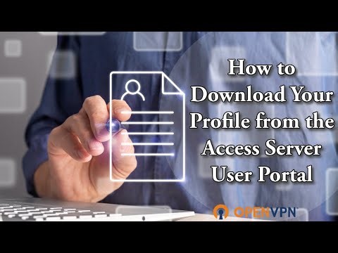 How to Download Your Profile from the Access Server User Portal
