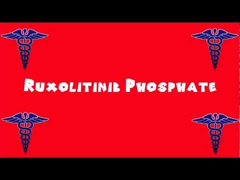 Pronounce Medical Words ― Ruxolitinib Phosphate