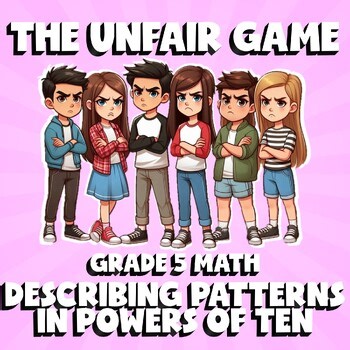 Describing Patterns in Powers of Ten THE UNFAIR GAME - No Prep Grade 5 Math