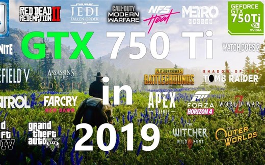 GTX 750 Ti 2019年的25款游戏测试结果 1080P