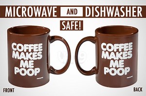 Coffee Makes Me Poop Coffee Mug