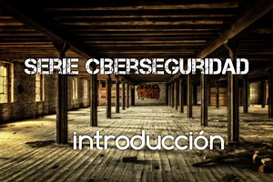 Ciberseguridad: introducción y conceptos - Conecta Magazine