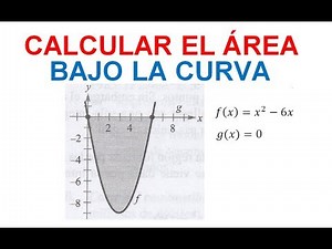 CALCULAR EL ÁREA BAJO LA CURVA. CALCULO INTEGRAL (4)