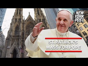 Cardinal Dolan leads mass for Pope Francis at St. Patrick's Cathedral | Watch Live