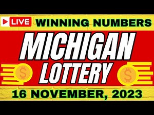 Michigan Evening Lottery Drawing Results - Nov 16, 2023 - Daily 3 - Daily 4 - Lotto 47 - Powerball