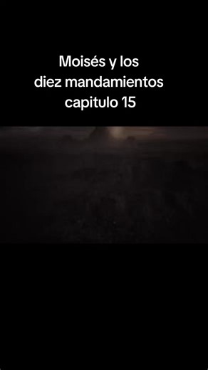 Moisés y los Diez Mandamientos: Capítulo 15