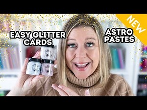 Easy Glitter Cards with NEW Simon Hurley Astro Pastes