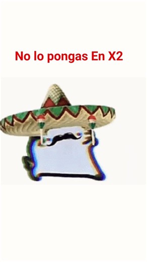 No lo pongas En X2🙀🙏