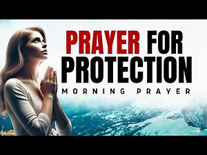 Morning Prayer For Protection Over Your Family | No Weapon Shall Prosper
