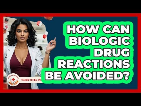 How Can Biologic Drug Reactions Be Avoided? - Pharmaceutical Insights