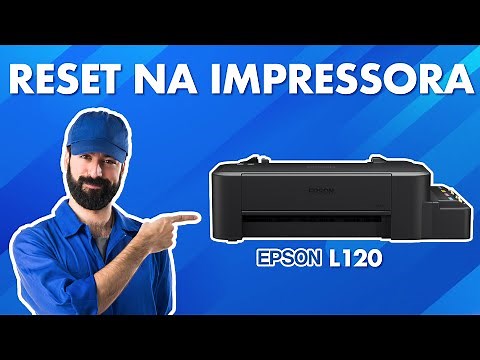 APRENDA COMO FAZER O RESET NA IMPRESSORA EPSON L120 | MÉTODO 100% EFICAZ
