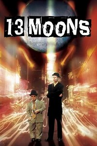 13 Moons (2002) - Movie