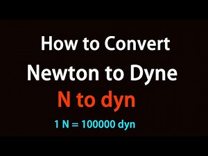 How to Convert Newton to Dyne?