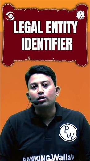 Legal Entity Identifier Explained #ytshorts #shortvideo #pw #jaiibcaiibwallah