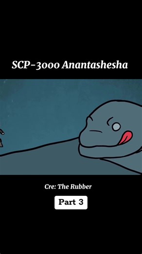 Part 3/5 | SCP 3000 also known as Anantashesha, is a massive, aquatic, serpentine entity strongly resembling a giant moray eel. #therubber #scp3000 #scpfoundation #fyp
