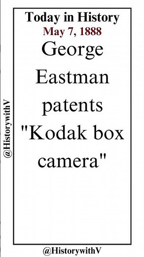 Today in History - May 7, 1888 #kodak #camera #georgeeastman #eastman #kodakboxcamera #boxcamera