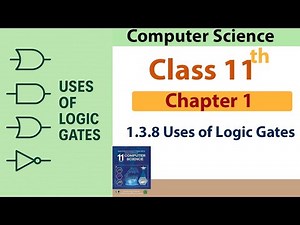 Uses of Logic Gates or Applications of logic gates | Class 11 Computer Science | FBISE 2025