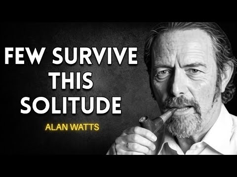 The Bitter Solitude of the Awakened: Why Few Survive True Awakening | Alan Watts