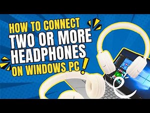 How to Use Two or More Headphones on PC