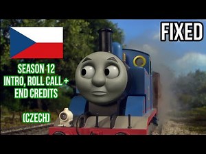 Thomas Series 12 Intro, Roll Call + End Credits Czech (Fixed)