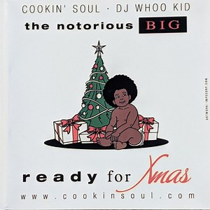 Cookin' Soul / DJ Whoo Kid Present the notorious BIG - Ready For Xmas