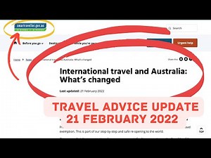 INTERNATIONAL TRAVEL & AUSTRALIA WHAT'S CHANGED? Australian Govt Smart Traveller Update 21 Feb 2022