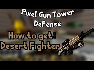 How to get the Desert Fighter gun - Pixel Gun Tower Defense [Roblox]