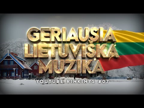 Geriausia Lietuviška Muzika #07 - Lietuviškos Muzikos Rinkinys - Top Dainos.