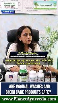 Are intimate washes and bikini-care products really necessary, or are they disturbing vaginal pH?