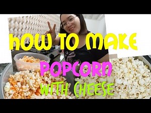 How to make homemade popcorn with cheese