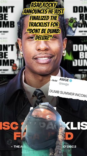 A$AP Rocky announces he just finalized the Tracklist for “Dont Be Dumb: Deluxe”