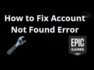 How to Fix Account Not Found Error in Epic Games — Complete Guide